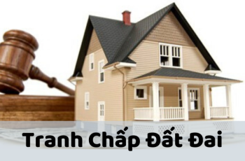 TƯ VẤN LUẬT TRANH CHẤP ĐẤT ĐAI 